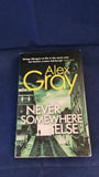 Alex Gray - Never Somewhere Else, Sphere Books, 2009, Paperbacks