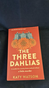 Katy Watson - The Three Dahlias, Constable, 2023, Paperbacks