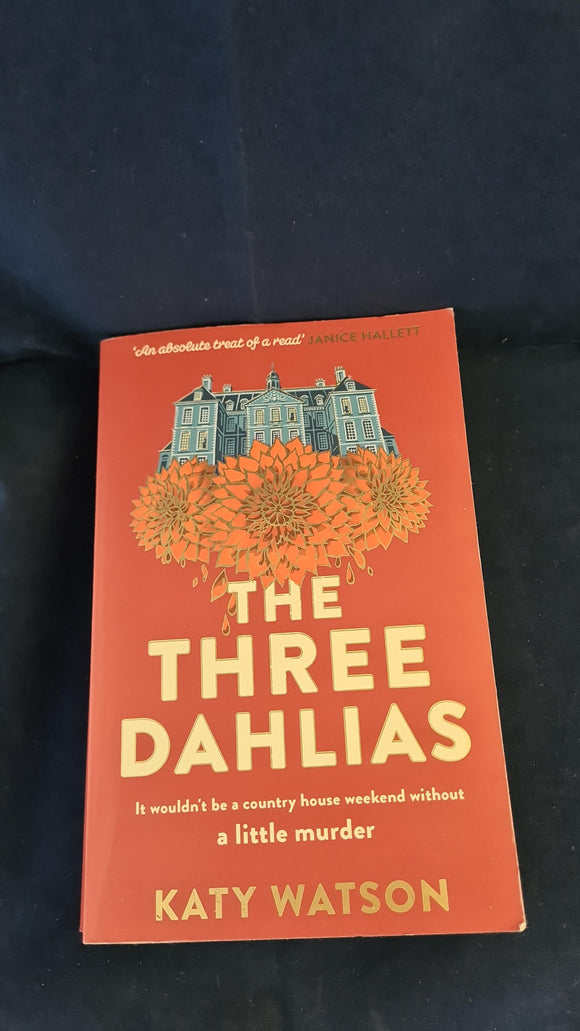 Katy Watson - The Three Dahlias, Constable, 2023, Paperbacks