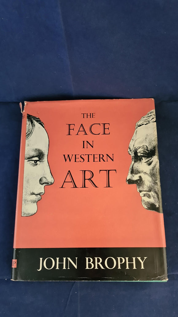 John Brophy - The Face In Western Art, George G Harrap, 1963