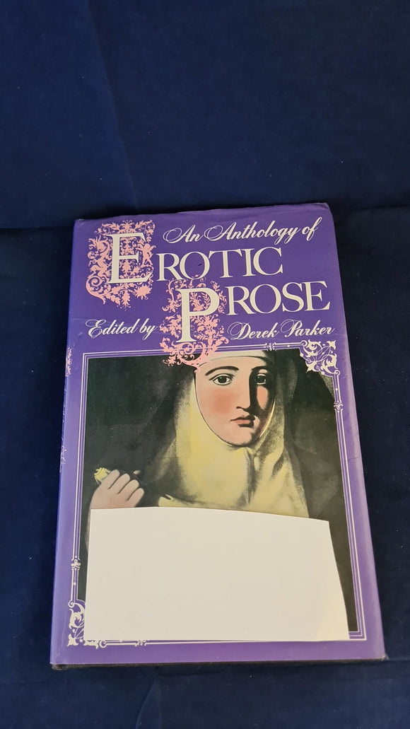Derek Parker - An Anthology of Erotic Prose, Constable, 1981