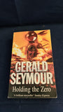 Gerald Seymour - Holding the Zero, Corgi Books, 2001, Paperbacks