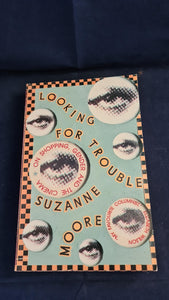 Suzanne Moore - Looking For Trouble, Serpent's Tail, 1991, Paperbacks