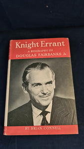 Brian Connell - Knight Errant, Douglas Fairbanks Jr. Hodder & Stoughton, 1955, First Edition