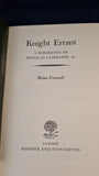Brian Connell - Knight Errant, Douglas Fairbanks Jr. Hodder & Stoughton, 1955, First Edition