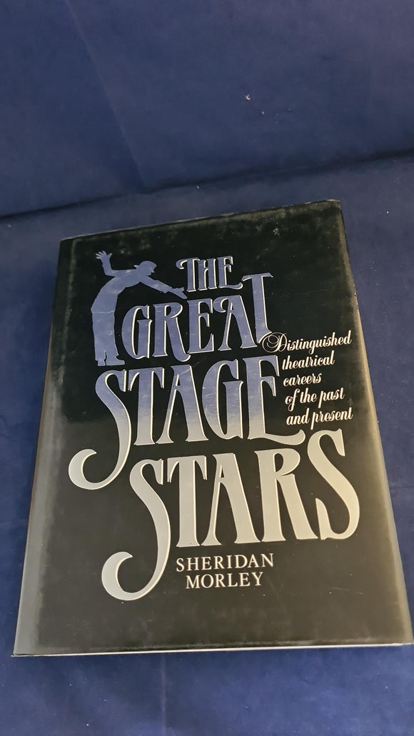 Sheridan Morley - The Great Stage Stars, Angus & Robertson, 1986