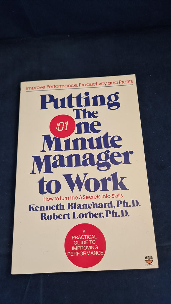 Kenneth Blanchard - Putting The One Minute Manager to Work, Fontana, 1990, Paperbacks