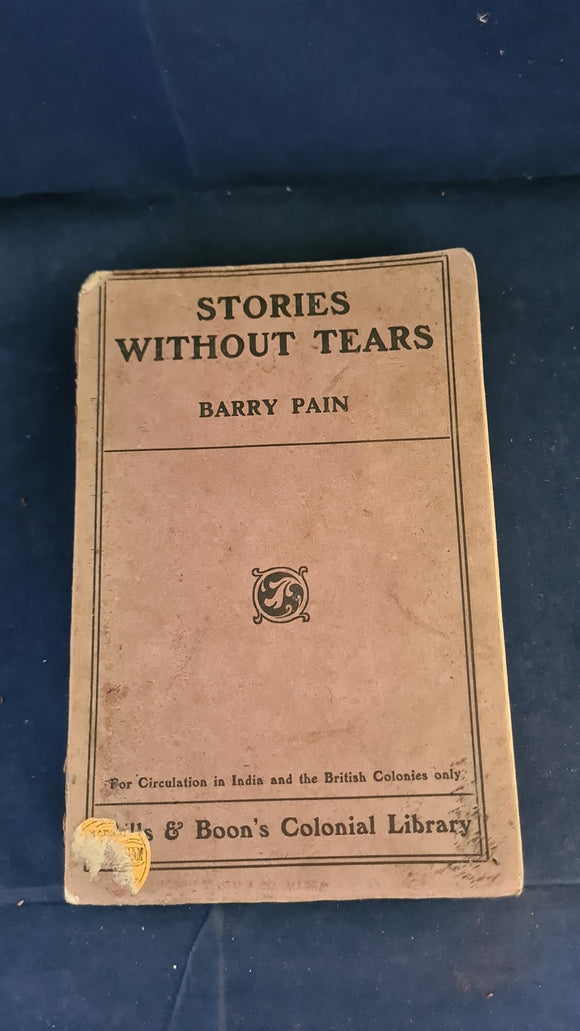 Barry Pain - Stories Without Tears, Mills & Boon, 1912