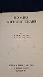 Barry Pain - Stories Without Tears, Mills & Boon, 1912