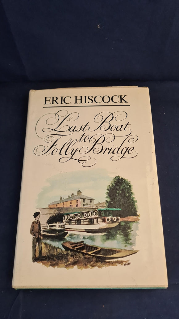 Eric Hiscock - Last Boat to Folly Bridge, Cassell, 1970