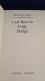 Eric Hiscock - Last Boat to Folly Bridge, Cassell, 1970