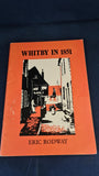 Eric Rodway - Whitby in 1851, A Description of the Town