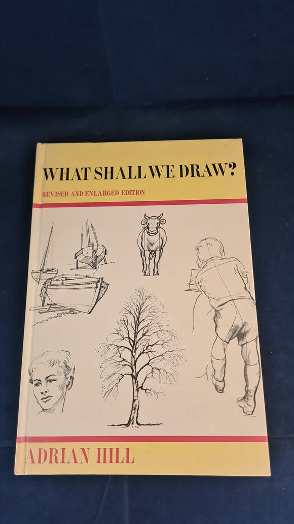 Adrian Hill - What Shall We Draw? Blandford Press, 1972
