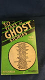 M R James - 50 Years Of Ghost Stories, Hutchinson, 60th Thousand