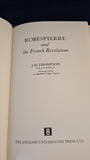 J M Thompson - Robespierre & the French Revolution, English Universities, 1972