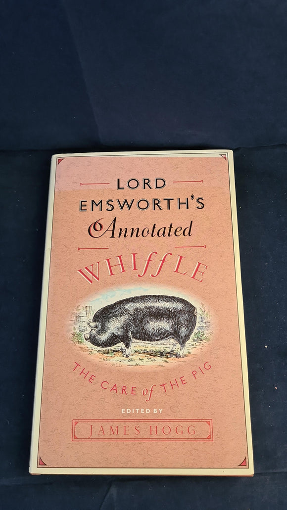 James Hogg - Lord Emsworth's Annotated Whiffle, James H Heineman, 1991