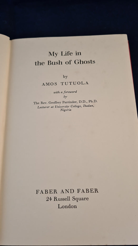 Amos Tutuola - My Life in the Bush of Ghosts, Faber & Faber, 1954