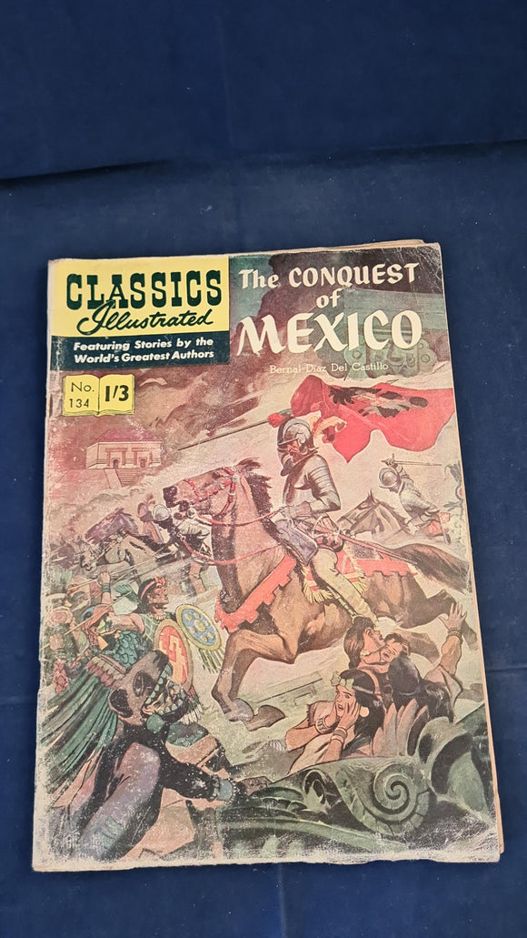 Bernal Diaz Del Castillo - The Conquest of Mexico, Classics Illustrated Number 134