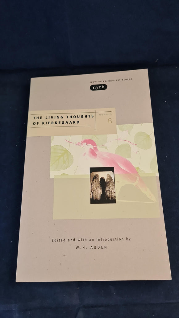 W H Auden - The Living Thoughts of Kierkegaard, New York Review Books, 1999, Paperbacks