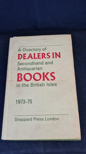 Directory of Dealers in Secondhand & Antiquarian Books in the British Isles 1973-75