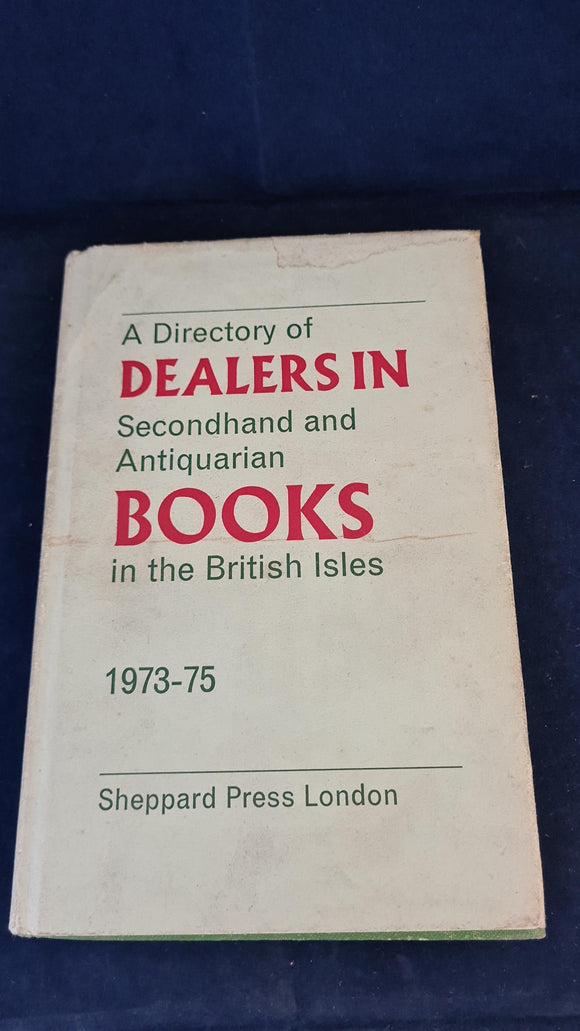 Directory of Dealers in Secondhand & Antiquarian Books in the British Isles 1973-75