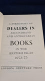 Directory of Dealers in Secondhand & Antiquarian Books in the British Isles 1973-75