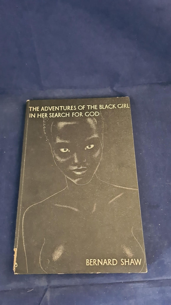 Bernard Shaw - The Adventures of The Black Girl in Her Search For God, Constable, 1932