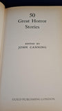 John Canning - 50 Great Horror Stories, Guild Publishing, 1988