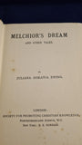 Juliana Horatia Ewing - Melchior's Dream, Society for Promoting Christian Knowledge, no date