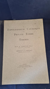Alan Gardiner -Topographical Catalogue of the Private Tombs of Thebes, Bernard Quaritch, 1913