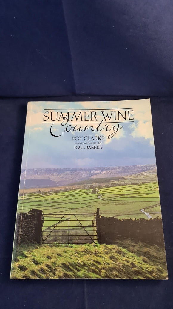 Roy Clarke - Summer Wine Country, Pavilion Books, 1991