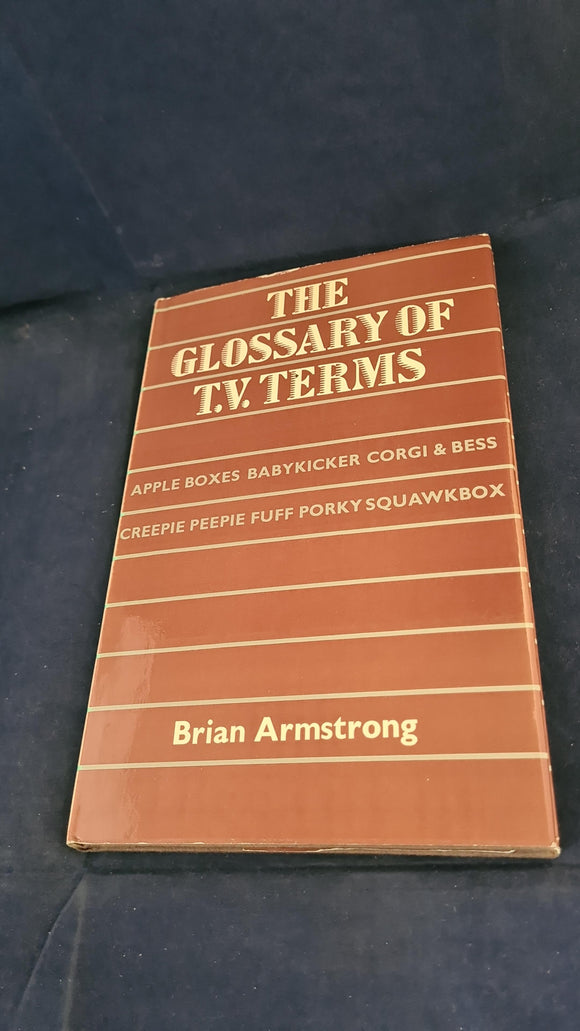Brian Armstrong - The Glossary of T.V. Terms, Barrie & Jenkins, 1976