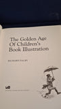Richard Dalby - The Golden Age of Children's Book Illustration, Michael O'Mara Books, 1991