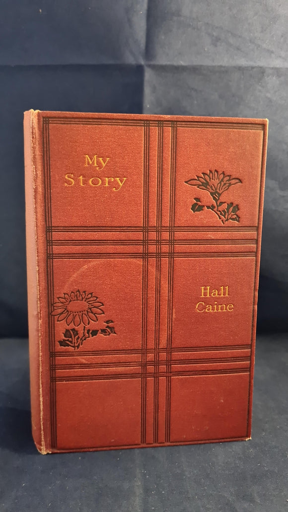 Hall Caine - My Story, William Heinemann, 1908, First Edition