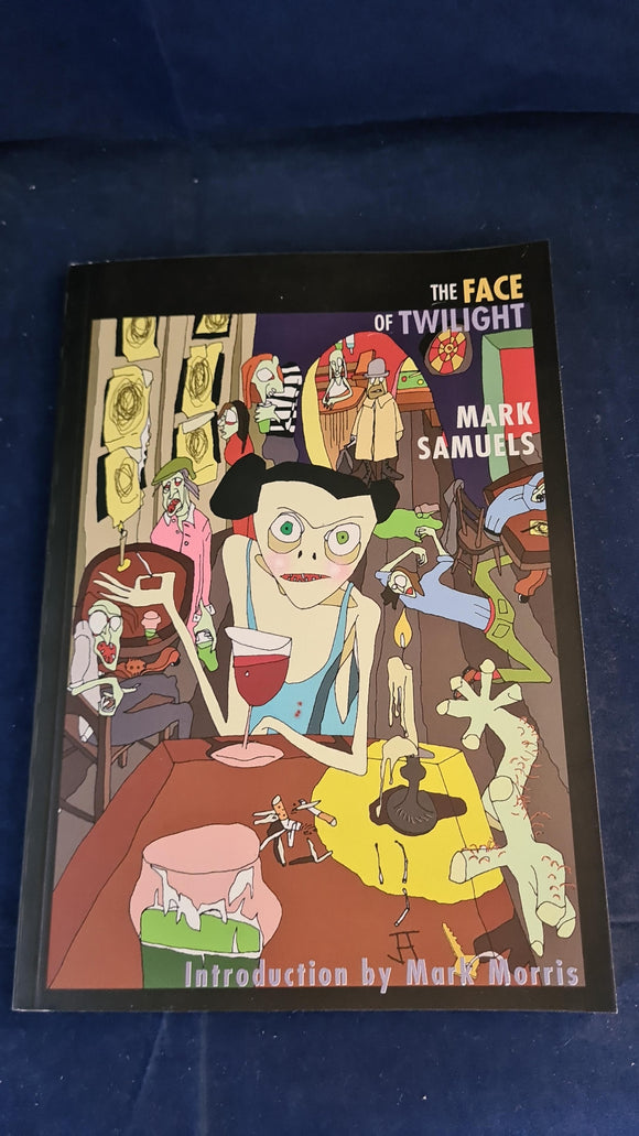 Mark Samuels - The Face of Twilight, PS Publishing, 2006, First Edition, Limited, Signed
