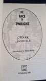 Mark Samuels - The Face of Twilight, PS Publishing, 2006, First Edition, Limited, Signed