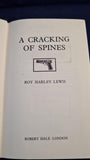 Roy Harley Lewis - A Cracking of Spines, Robert Hale, 1980