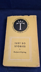 Rudyard Kipling - Just So Stories, For Little Children, Tauchnitz Edition, 1940