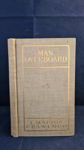 F Marion Crawford - Man Overboard! George N Morang, 1903, First Edition