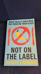Felicity Lawrence - Not On The Label, Penguin Books, 2004, Paperbacks