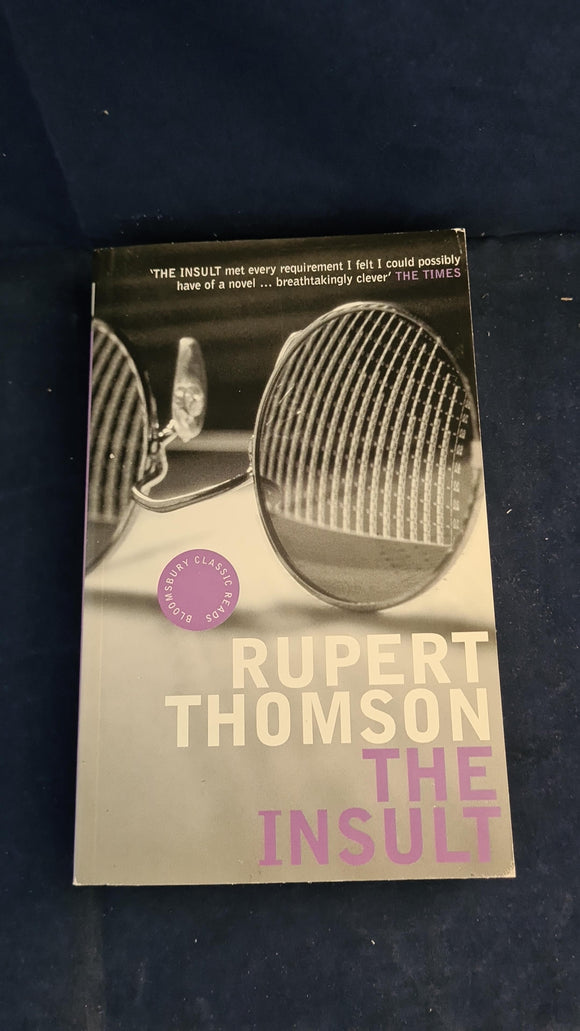 Rupert Thomson - The Insult, Bloomsbury, 2004, Paperbacks