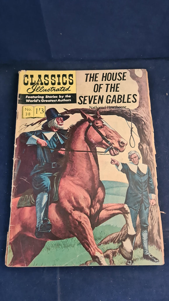 Nathaniel Hawthorne - The House of The Seven Gables, Classics Illustrated Number 38