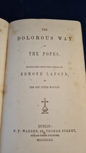 Edmond Lafond - The Dolorous Way of The Popes, G P Warren, 1862, First Edition