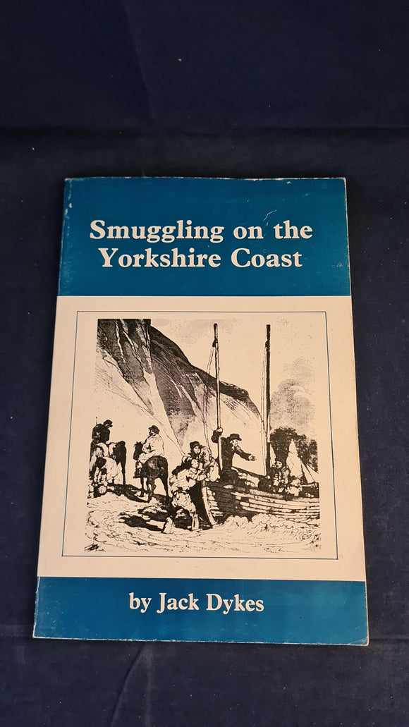 Jack Dykes - Smuggling on the Yorkshire Coast, Dalesman Books, 1978