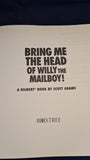 Scott Adams - Bring Me The Head of Willy The Mailboy, Boxtree, 1995, A Dilbert Book
