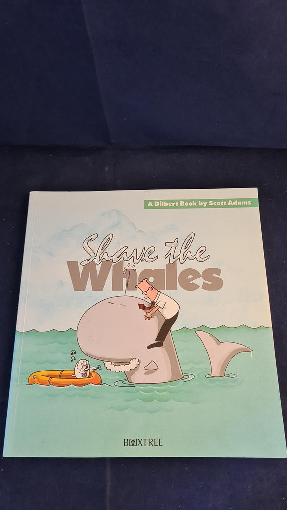 Scott Adams - Shave The Whales, Boxtree, 1995, A Dilbert Book