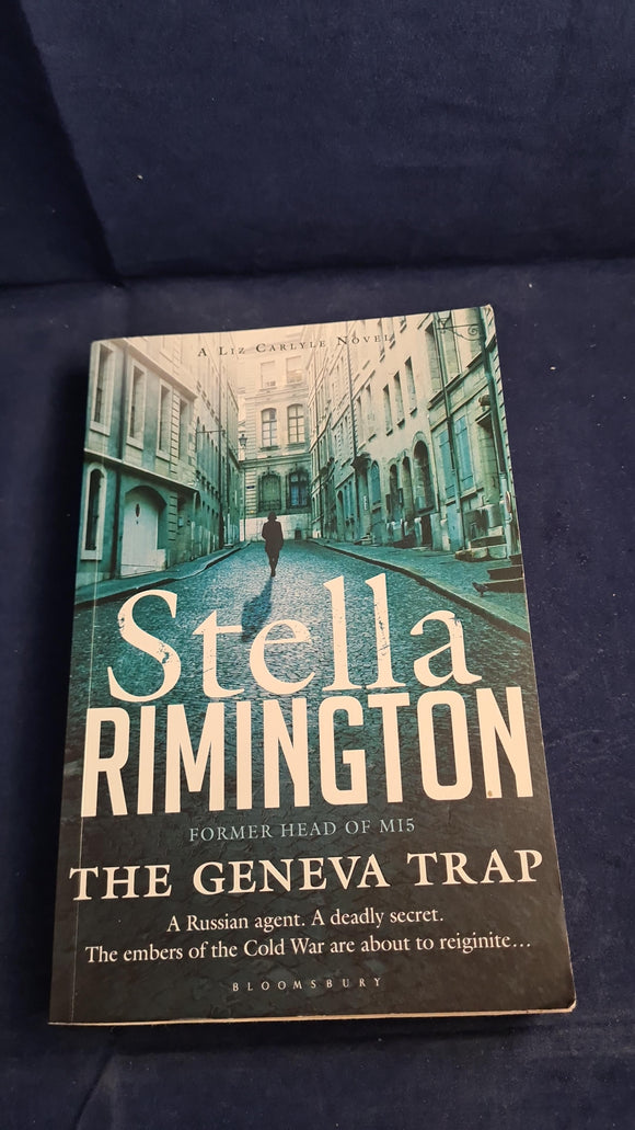 Stella Rimington - The Geneva Trap, Bloomsbury, 2013, Paperbacks