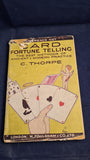 C Thorpe - Card Fortune Telling, Ancient and Modern Methods, W Foulsham, no date
