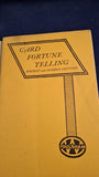 C Thorpe - Card Fortune Telling, Ancient and Modern Methods, W Foulsham, no date