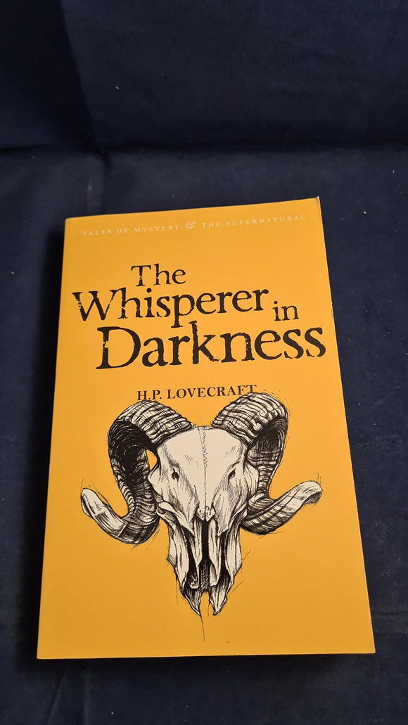 H P Lovecraft - The Whisperer in Darkness, Volume One, Wordsworth, 2007, Paperbacks